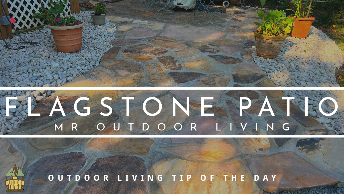 Flagstone Patio – Outdoor Living Tip of the Day