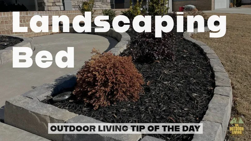 Landscaping Bed – Outdoor Living Tip of the Day