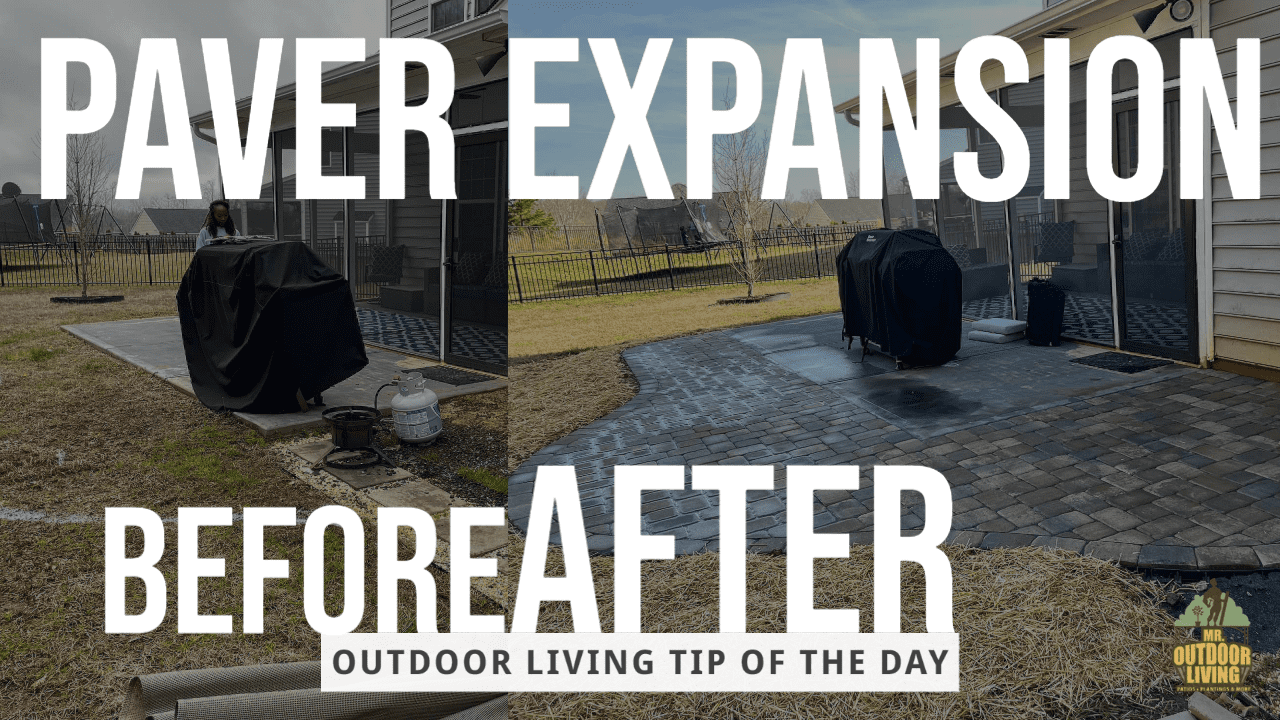 Paver Patio Expansion – Outdoor Living Tip of the Day