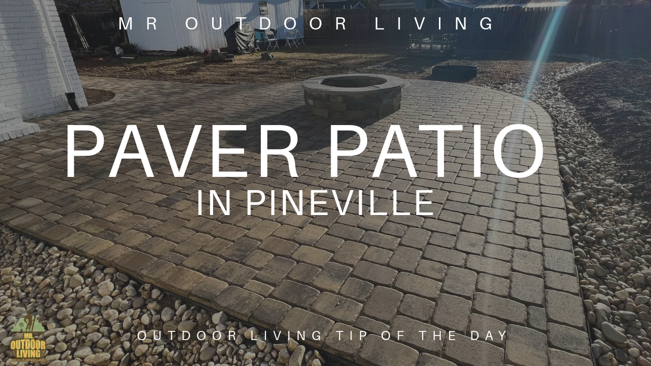Paver Patio in Pineville – Outdoor Living Tip of the Day