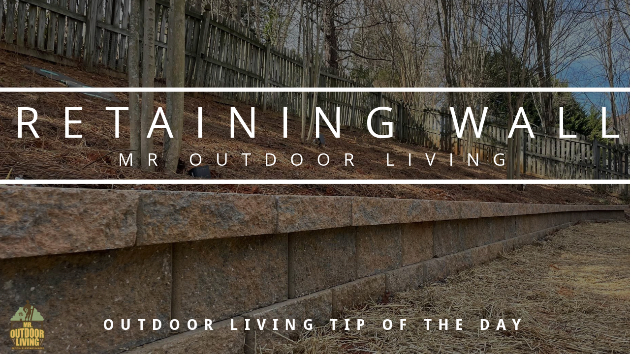 Retaining Wall – Outdoor Living Tip of the Day